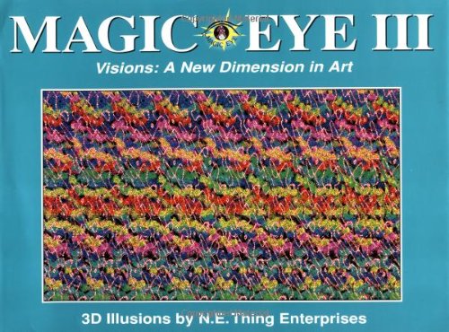 Magic Eye III Visions - A New Dimension in Art  1994 9780836270174 Front Cover