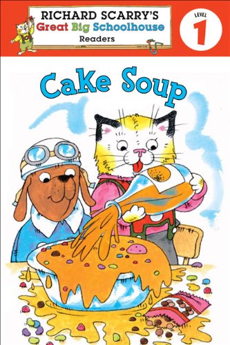 Richard Scarry's Readers (Level 1): Cake Soup   2010 9781402773174 Front Cover