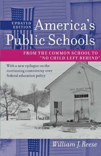 America's Public Schools From the Common School to No Child Left Behind 2nd 2011 9781421400174 Front Cover