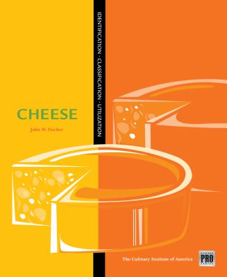 Kitchen Pro Series: Guide to Cheese Identification, Classification, and Utilization   2011 9781435401174 Front Cover