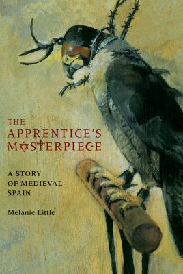 Apprentice's Masterpiece A Story of Medieval Spain  2008 9781554511174 Front Cover