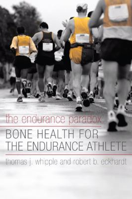 Endurance Paradox Bone Health for the Endurance Athlete  2011 9781598746174 Front Cover