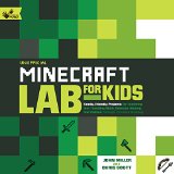 Unofficial Minecraft Lab for Kids Family-Friendly Projects for Exploring and Teaching Math, Science, History, and Culture Through Creative Building  2016 9781631591174 Front Cover