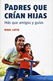 Padres que crian hijas / Fathers Raising Daughters:   2012 9786074803174 Front Cover