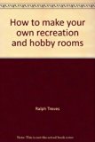 How to Make Your Own Recreation and Hobby Rooms Reprint  9780064634175 Front Cover
