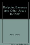 Ballpoint Bananas and Other Jokes for Children N/A 9780130555175 Front Cover
