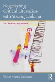 Negotiating Critical Literacies with Young Children 10th Anniversary Edition 2nd 2014 (Revised) 9780415733175 Front Cover