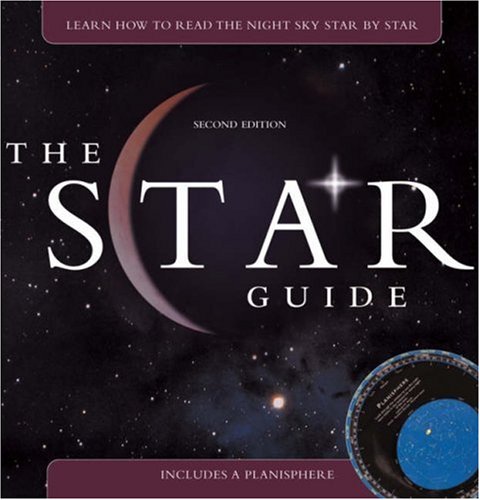 Star Guide Learn How to Read the Night Sky Star by Star 2nd 2005 (Revised) 9780471706175 Front Cover