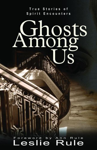 Ghosts among Us True Stories of Spirit Encounters  2004 9780740747175 Front Cover