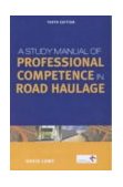 A Study Manual of Professional Competence in Road Haulage (Creating Success) N/A 9780749434175 Front Cover