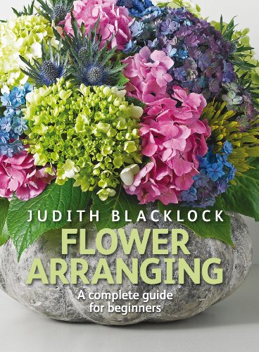 Flower Arranging The Complete Guide for Beginners  2012 9780955239175 Front Cover