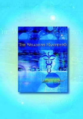 Wellness Manifesto 95 Treatises on  2005 9780974643175 Front Cover