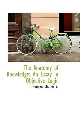 Anatomy of Knowledge : An Essay in Objective Logic N/A 9781110754175 Front Cover