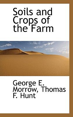 Soils and Crops of the Farm  N/A 9781116640175 Front Cover