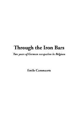 Through The Iron Bars:   2004 9781414234175 Front Cover