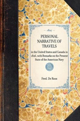 Personal Narrative of Travels In the United States and Canada in 1826, with Remarks on the Present State of the American Navy N/A 9781429001175 Front Cover