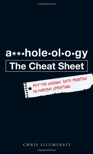 A**Holeology the Cheat Sheet Put the Science into Practice in Everyday Situations  2011 9781440510175 Front Cover