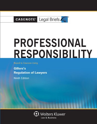 Professional Responsibility: Keyed to Courses Using Giller's Regulation of Lawyers  2012 9781454805175 Front Cover