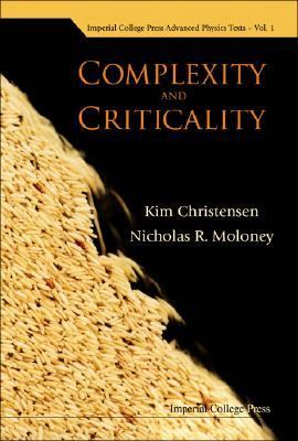 Complexity and Criticality   2005 9781860945175 Front Cover