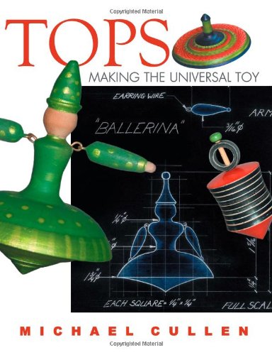 Tops Making the Universal Toy  2008 9781933502175 Front Cover