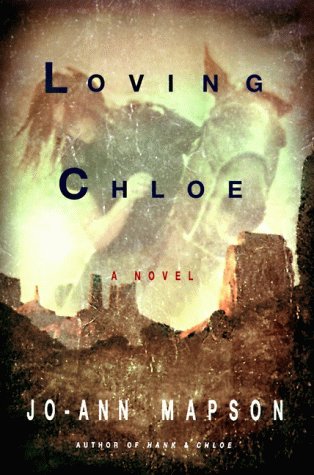Loving Chloe A Novel  1998 9780060172176 Front Cover