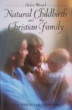 Natural Childbirth and the Christian Family 4th (Revised) 9780060693176 Front Cover