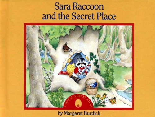 Sara Raccoon and the Secret Place A Maple Forest Story  1992 9780316116176 Front Cover