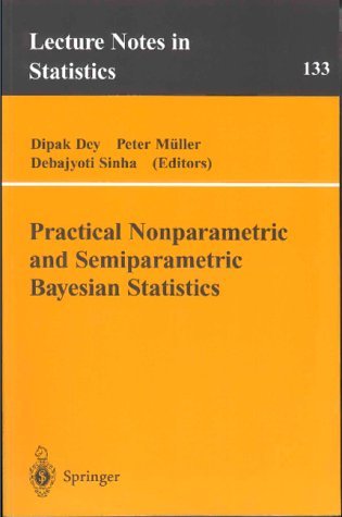 Practical Nonparametric and Semiparametric Bayesian Statistics   1998 9780387985176 Front Cover
