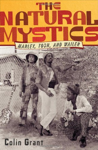 Natural Mystics Marley, Tosh, and Wailer  2011 9780393081176 Front Cover