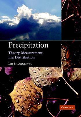 Precipitation Theory, Measurement and Distribution  2007 9780521851176 Front Cover