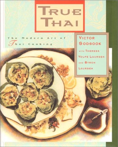 True Thai The Modern Art of Thai Cooking  1995 9780688099176 Front Cover