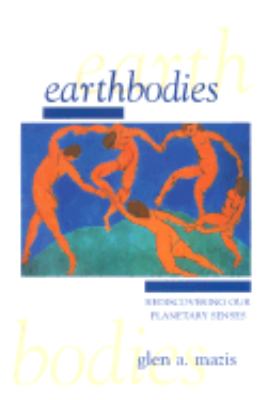 Earthbodies Rediscovering Our Planetary Senses  2002 9780791454176 Front Cover