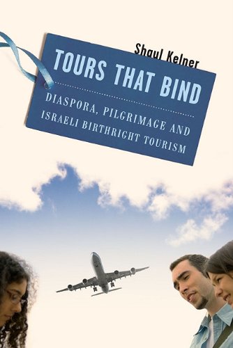 Tours That Bind Diaspora, Pilgrimage, and Israeli Birthright Tourism  2012 9780814748176 Front Cover