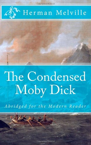Condensed Moby Dick Abridged for the Modern Reader N/A 9781475052176 Front Cover