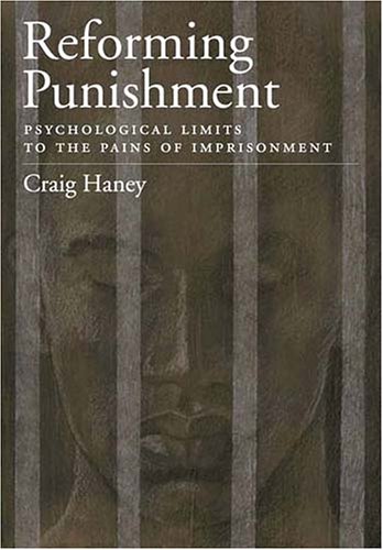 Reforming Punishment Psychological Limits to the Pains of Imprisonment  2006 9781591473176 Front Cover