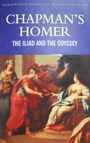 Chapman's Homer The IIiad and the Odyssey  2000 9781840221176 Front Cover