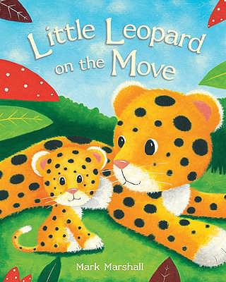 Little Leopard on the Move  2008 9781862337176 Front Cover