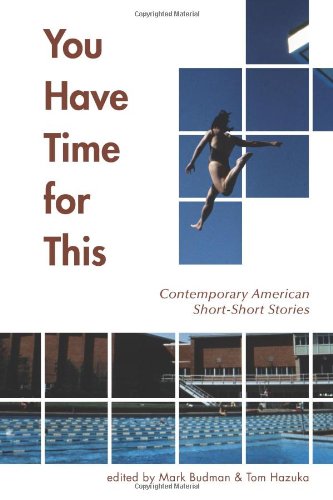 You Have Time for This Contemporary American Short-Short Stories  2007 9781932010176 Front Cover