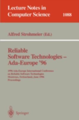Reliable Software Technologies, Ada-Europe '96 Ada-Europe International Conference on Reliable Software Technologies, Montreux, Switzerland, June 10-14, 1996 Proceedings  1996 9783540613176 Front Cover