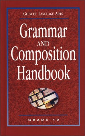 Glencoe Language Arts, Grade 10, Grammar and Composition Handbook   2002 9780078251177 Front Cover