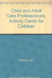Child and Adult Care Professionals Activity Cards for Children 3rd 9780078305177 Front Cover