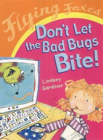 Don't Let the Bad Bugs Bite (Flying Foxes) N/A 9780099434177 Front Cover