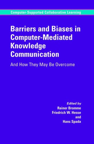 Barriers and Biases in Computer-Mediated Knowledge Communication And How They May Be Overcome  2005 9780387243177 Front Cover