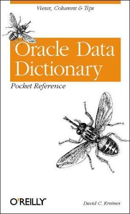 Oracle Data Dictionary Pocket Reference Views, Columns and Tips  2003 9780596005177 Front Cover