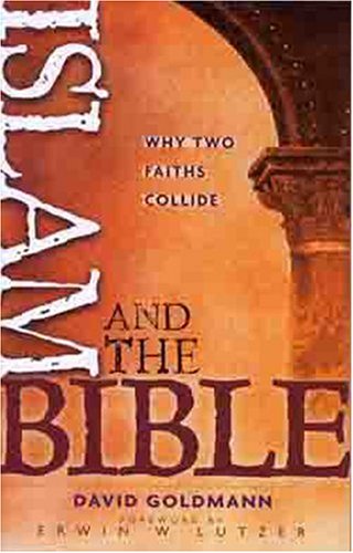 Islam and the Bible Why Two Faiths Collide  2004 9780802410177 Front Cover