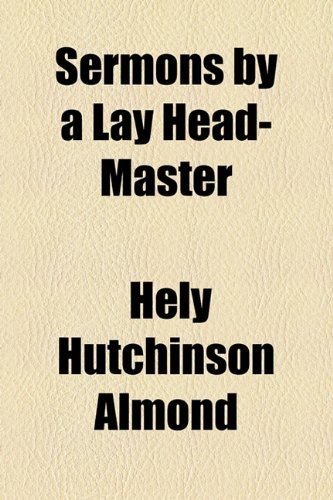 Sermons by a Lay Head-Master  2010 9781154464177 Front Cover