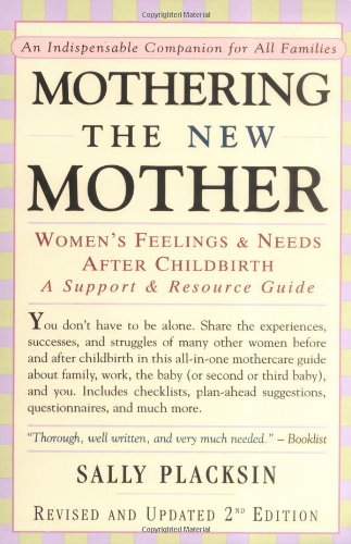 Mothering the New Mother Women's Feelings and Needs after Childbirth: a Support and Resource Guide 2nd 1999 (Revised) 9781557043177 Front Cover