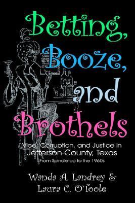Betting Booze and Brothels   2006 9781571689177 Front Cover
