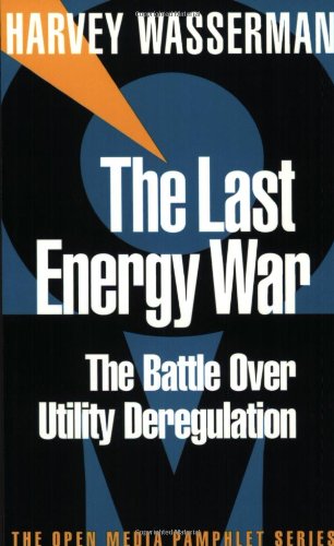 Last Energy War The Battle over Utility Deregulation  1999 9781583220177 Front Cover