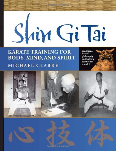 Shin Gi Tai Karate Training for Body, Mind, and Spirit N/A 9781594392177 Front Cover